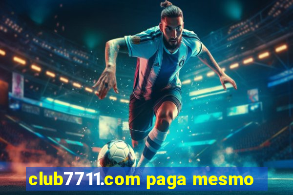 club7711.com paga mesmo