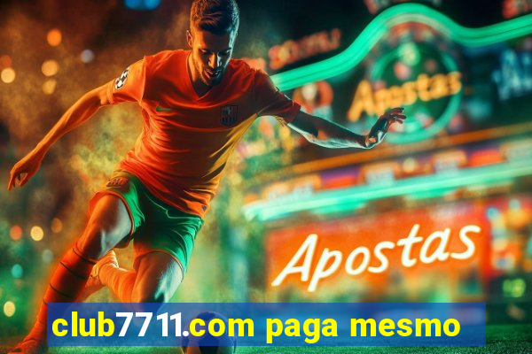 club7711.com paga mesmo