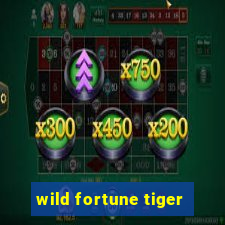 wild fortune tiger