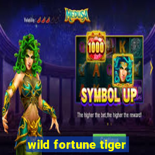 wild fortune tiger