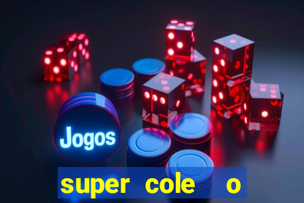 super cole  o 7784 jogos download