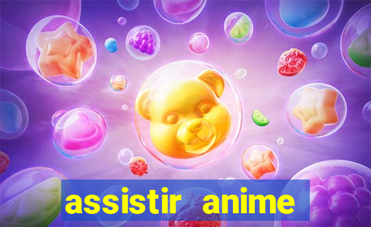 assistir anime online dublado