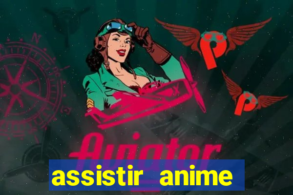 assistir anime online dublado