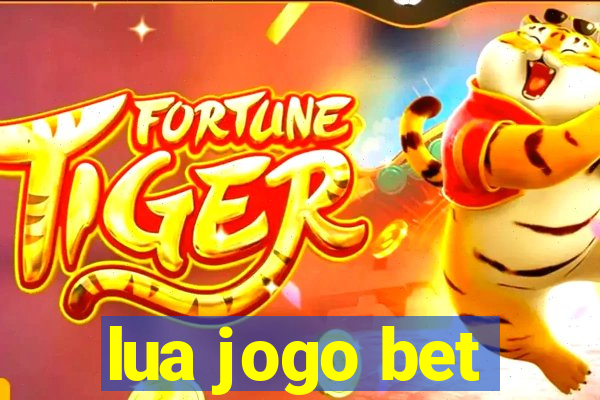 lua jogo bet