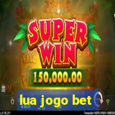 lua jogo bet