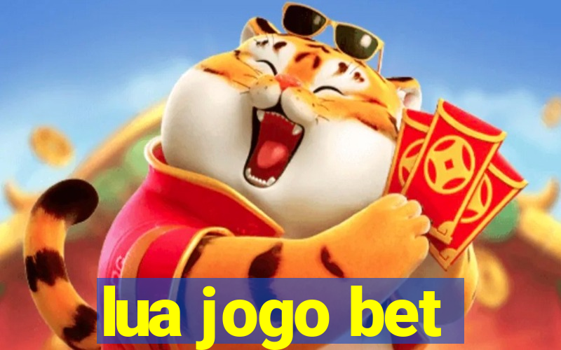 lua jogo bet