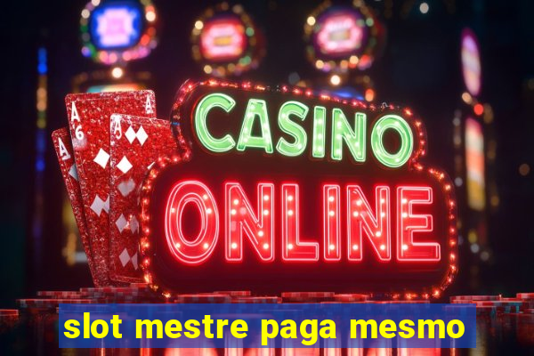 slot mestre paga mesmo