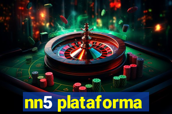 nn5 plataforma