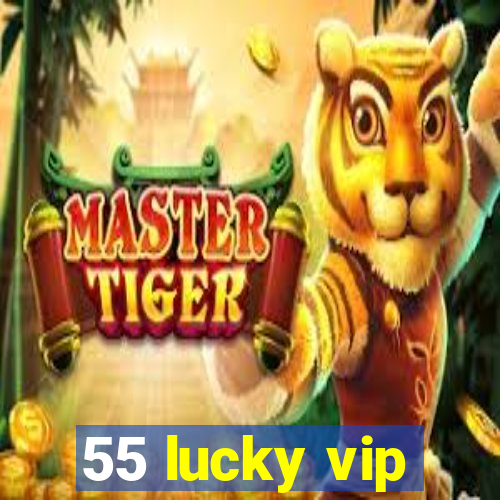 55 lucky vip