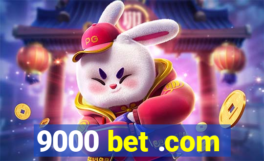 9000 bet .com