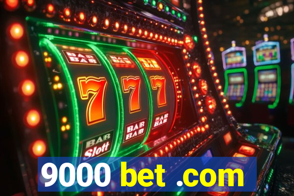 9000 bet .com