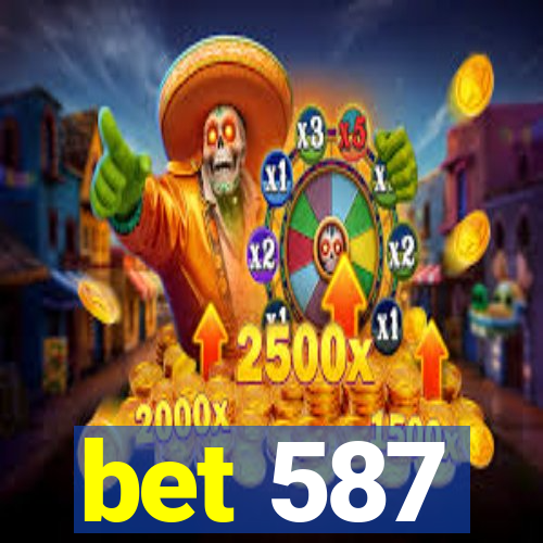 bet 587