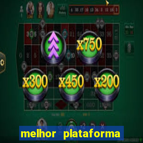 melhor plataforma do tigrinho