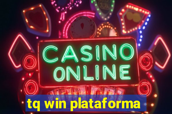 tq win plataforma