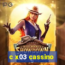 c x03 cassino