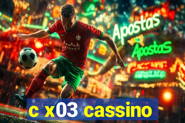 c x03 cassino