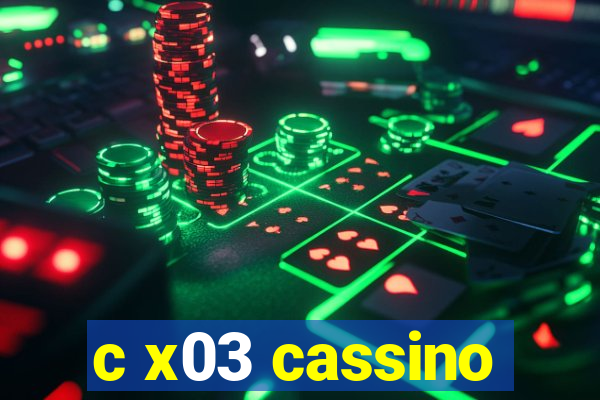 c x03 cassino