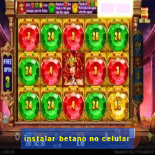 instalar betano no celular