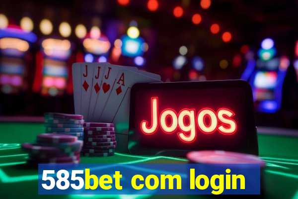 585bet com login