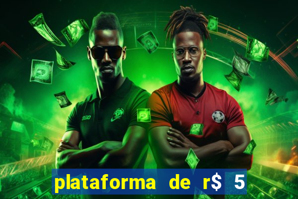 plataforma de r$ 5 jogo do tigrinho