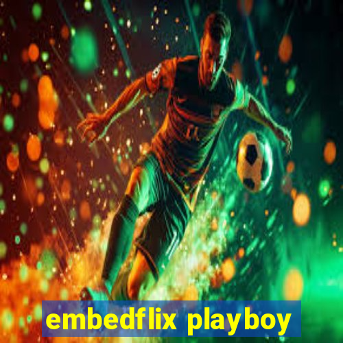 embedflix playboy