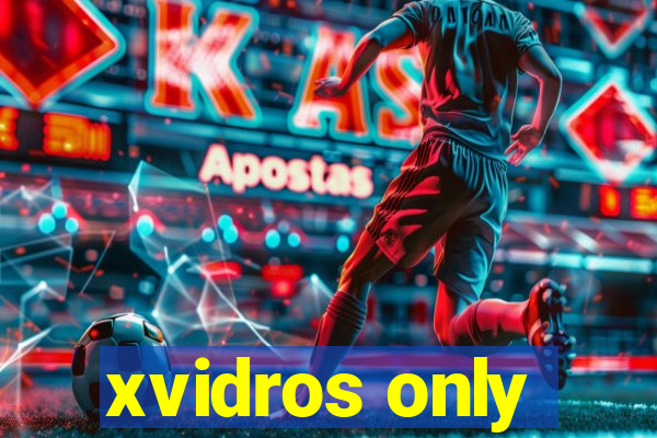 xvidros only