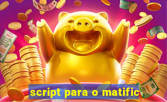 script para o matific