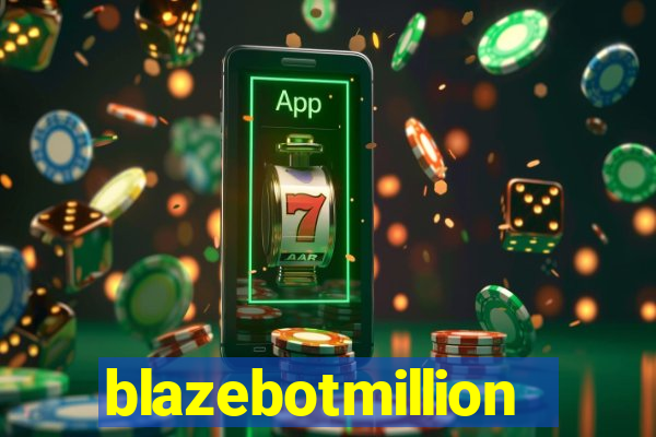 blazebotmillion