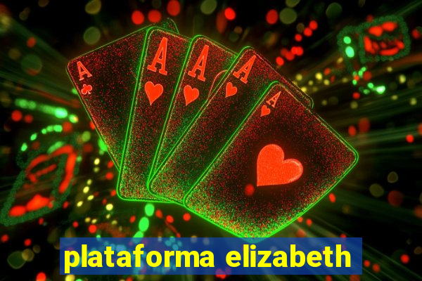 plataforma elizabeth