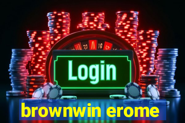 brownwin erome