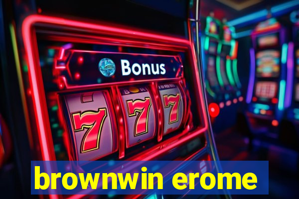 brownwin erome