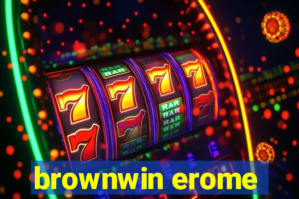 brownwin erome