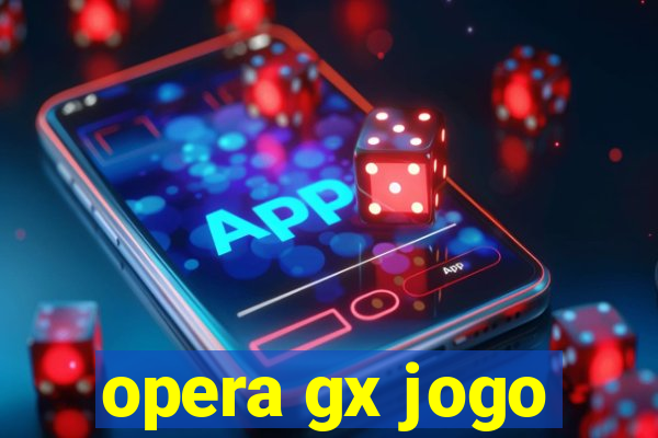 opera gx jogo