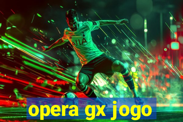 opera gx jogo