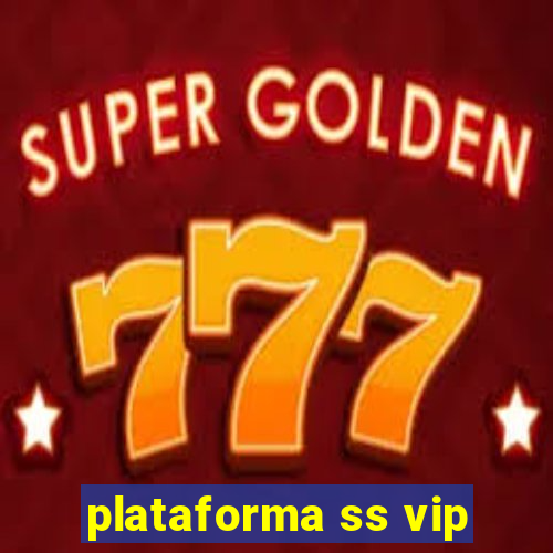 plataforma ss vip