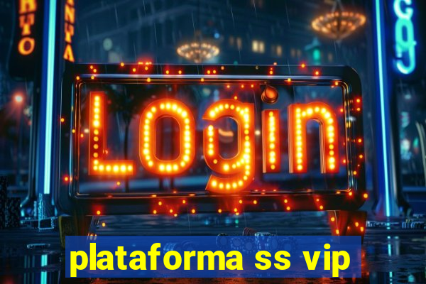 plataforma ss vip