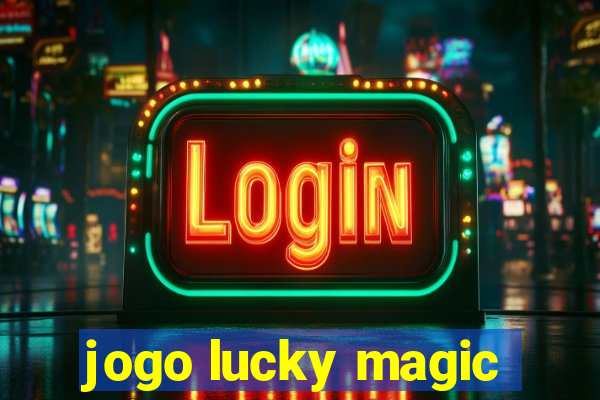 jogo lucky magic