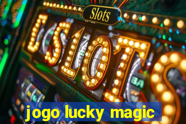 jogo lucky magic