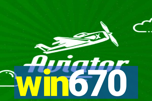 win670