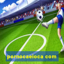 pornocaeioca com