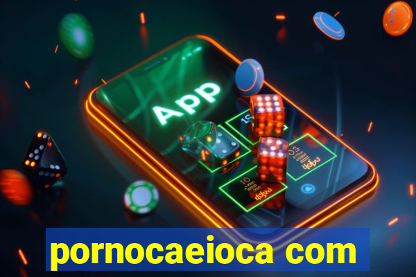 pornocaeioca com