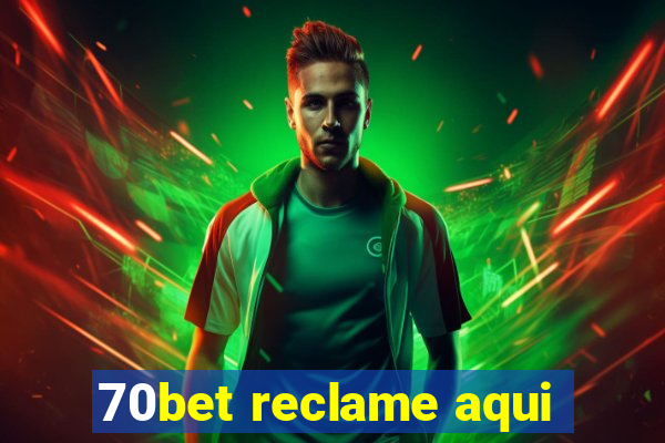 70bet reclame aqui