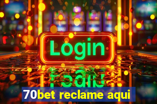 70bet reclame aqui