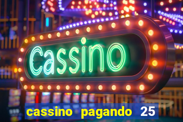 cassino pagando 25 reais no cadastro