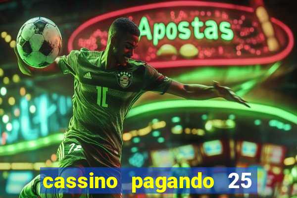 cassino pagando 25 reais no cadastro