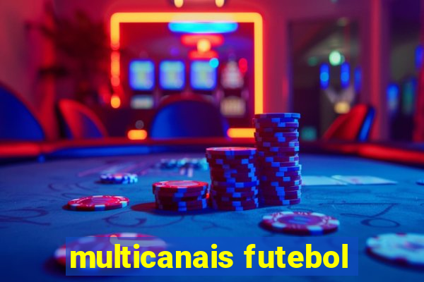 multicanais futebol