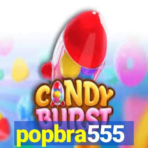 popbra555