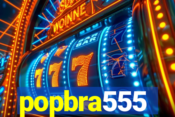 popbra555