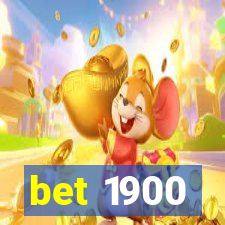 bet 1900