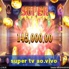 super tv ao.vivo